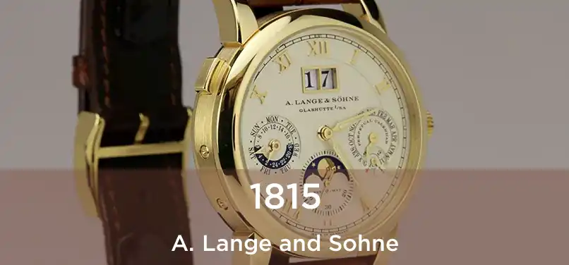  1815 A. Lange and Sohne