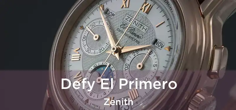  Defy El Primero Zenith