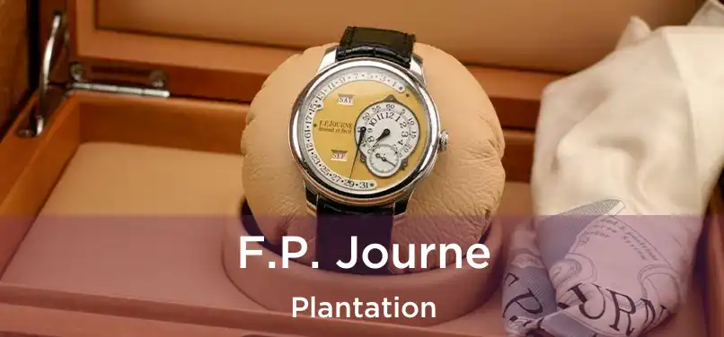  F.P. Journe Plantation