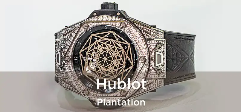  Hublot Plantation