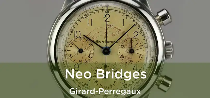  Neo Bridges Girard-Perregaux