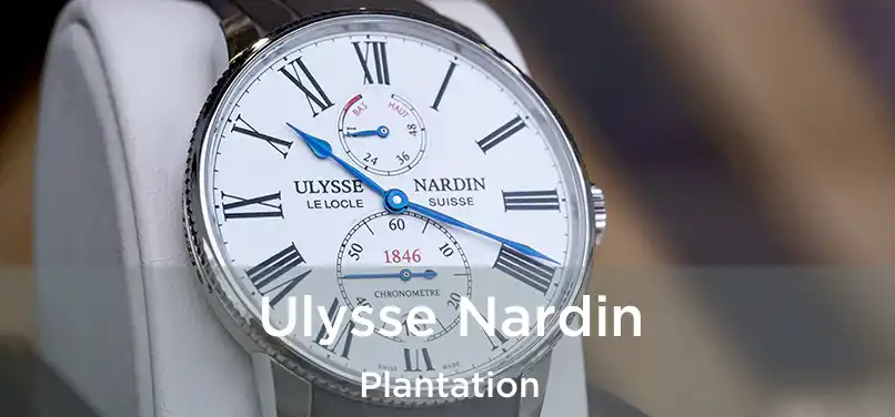  Ulysse Nardin Plantation