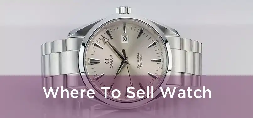  Where To Sell Watch 